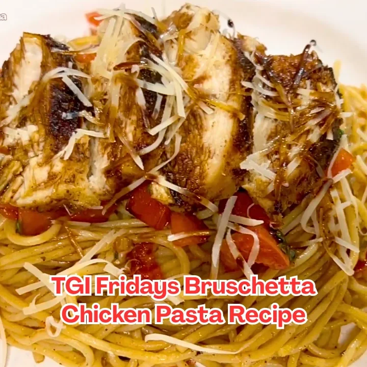 TGI Fridays Bruschetta Chicken Pasta Recipe
